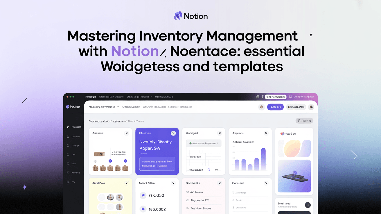 Mastering Inventory Management with Notion: Essential Widgets and Templates