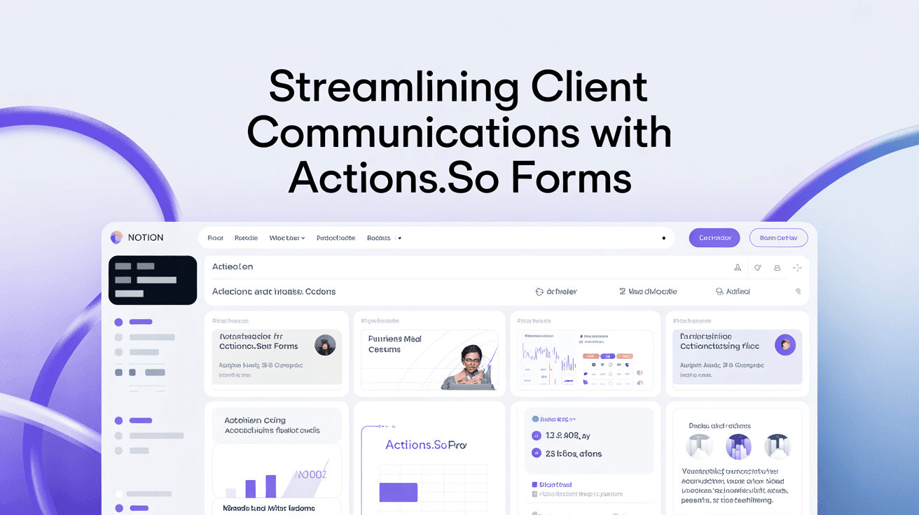 Streamlining Client Communications with Actions.so Forms: A Complete Guide for Marketers